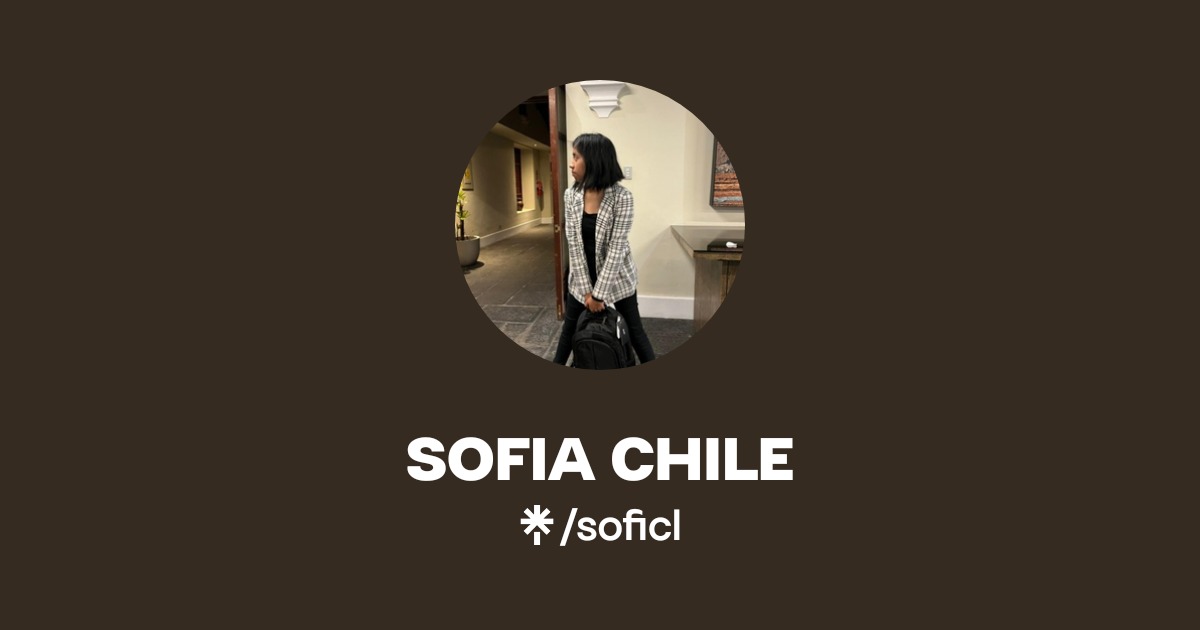 SOFIA CHILE | Instagram | Linktree