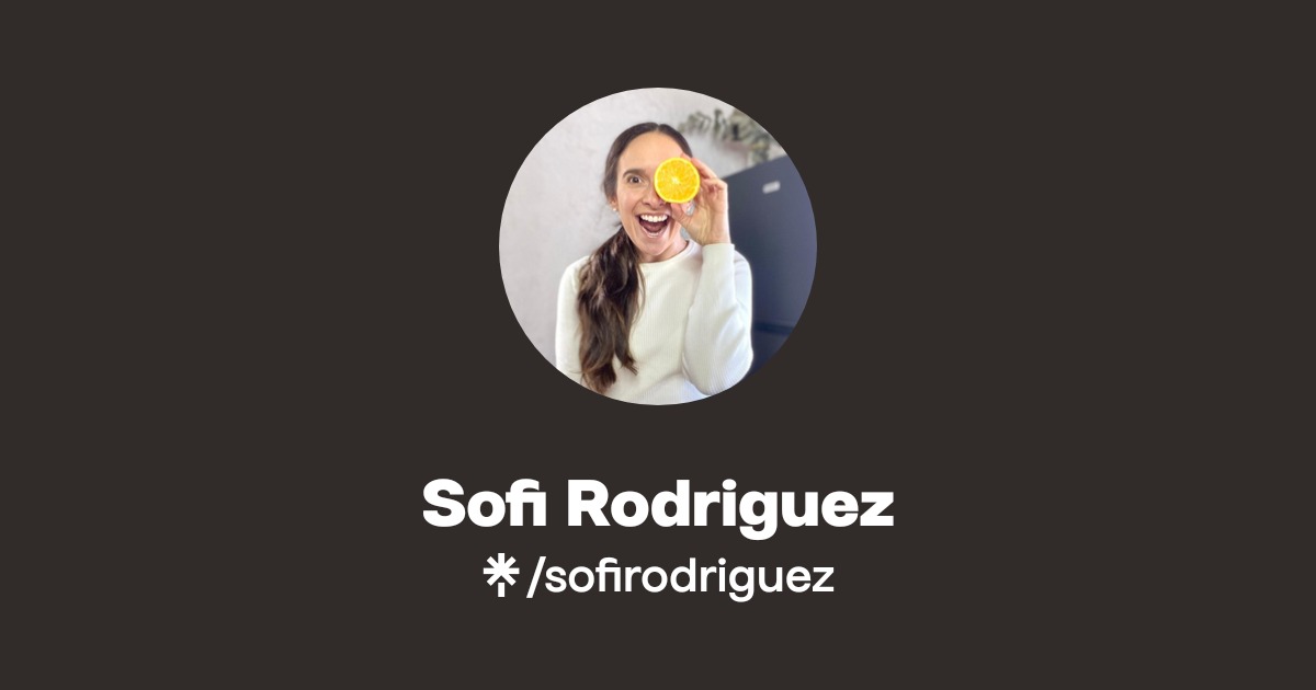 Sofi Rodriguez | Instagram | Linktree