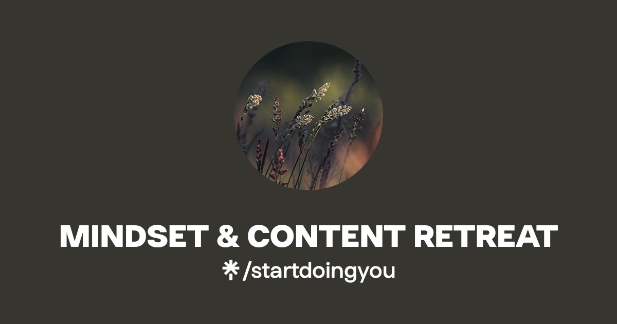 MINDSET & CONTENT RETREAT | Instagram, Facebook | Linktree
