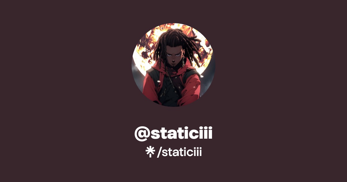 staticiii | Twitter, Instagram, TikTok, Twitch | Linktree