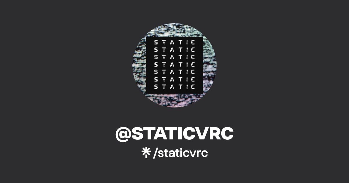 @STATICVRC | Twitter | Linktree
