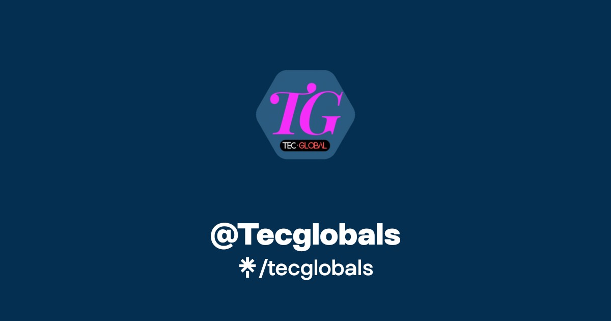 @Tecglobals | Twitter, Instagram, Facebook | Linktree