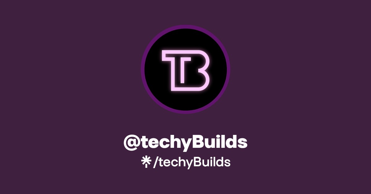 techyBuilds | Instagram | Linktree