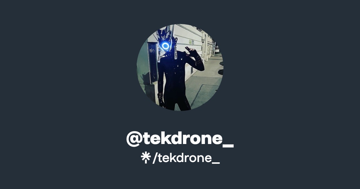 tekdrone_ | Twitter, Instagram | Linktree