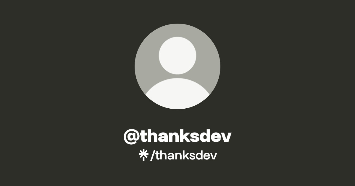 thanksdev | Twitter, Instagram | Linktree
