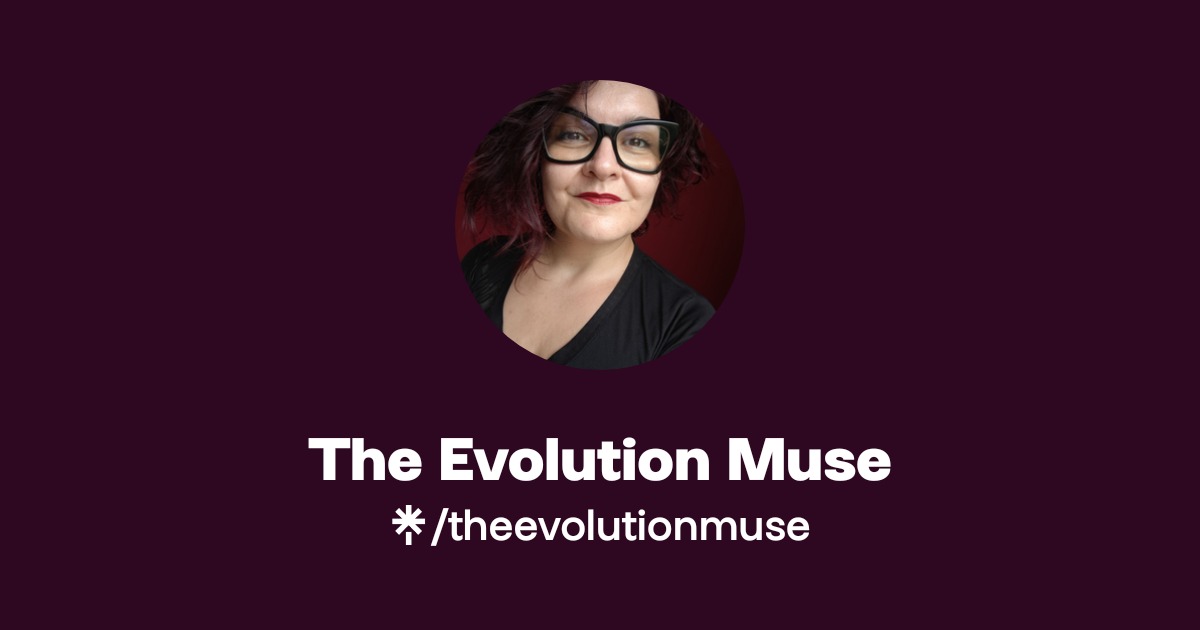 The Evolution Muse | Instagram, Facebook | Linktree