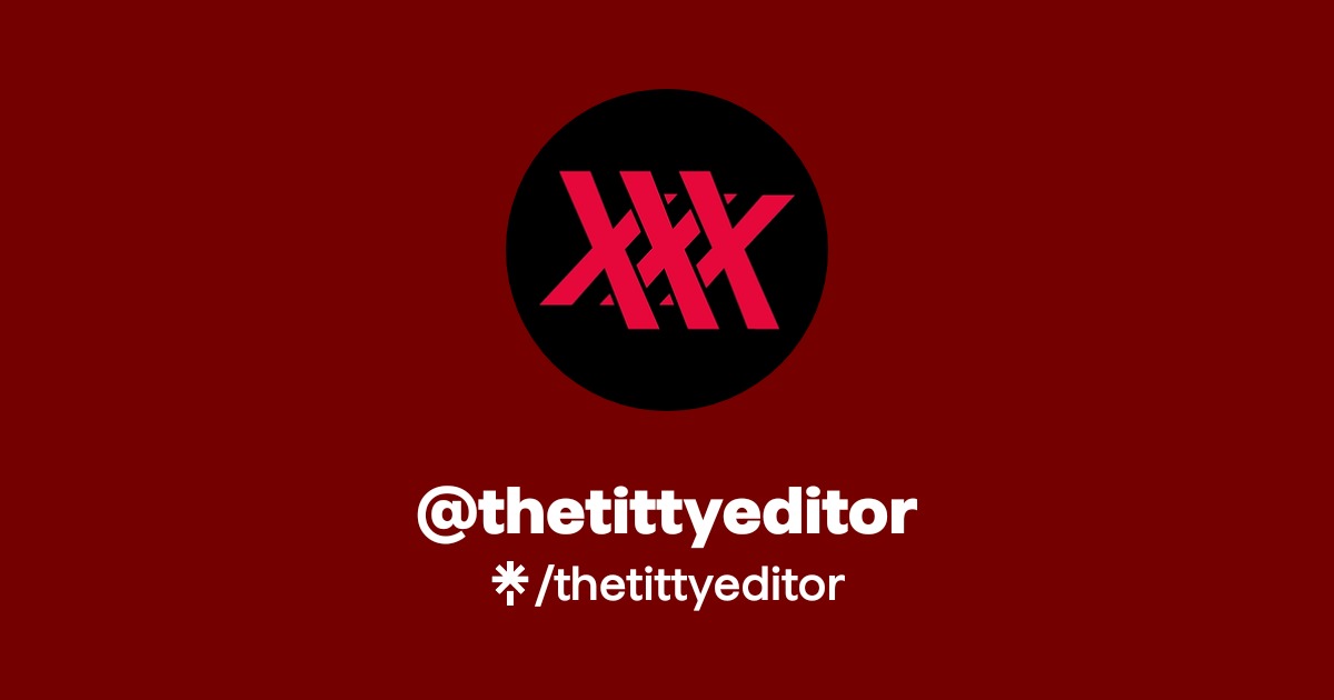 thetittyeditor | Twitter, Instagram | Linktree