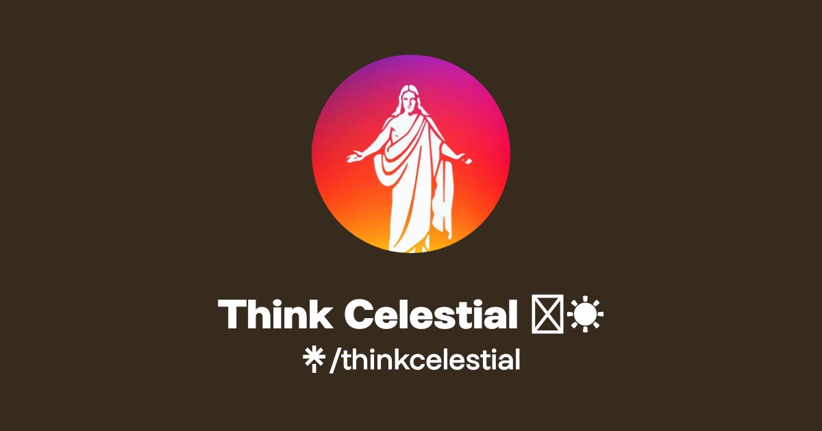 Think Celestial 💡☀️ | Linktree