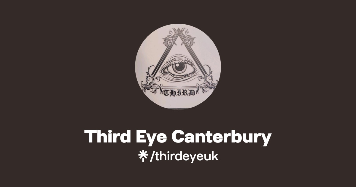 Third Eye Canterbury | Instagram, Facebook, TikTok | Linktree