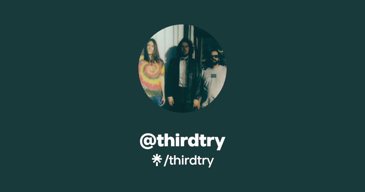 thirdtry | Instagram | Linktree