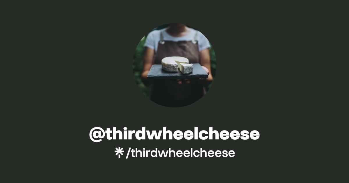 thirdwheelcheese | Instagram | Linktree