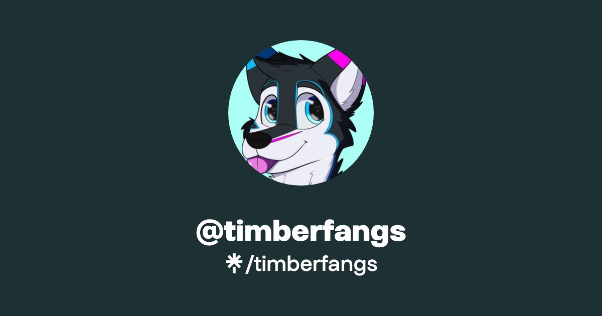 timberfangs | Twitter, Twitch | Linktree