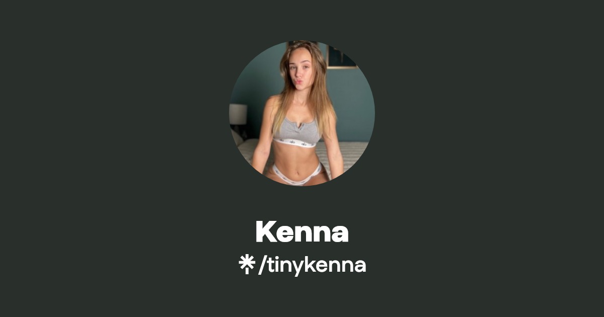 Kenna OnlyFans Official - Exclusive Content & Account | Linktree