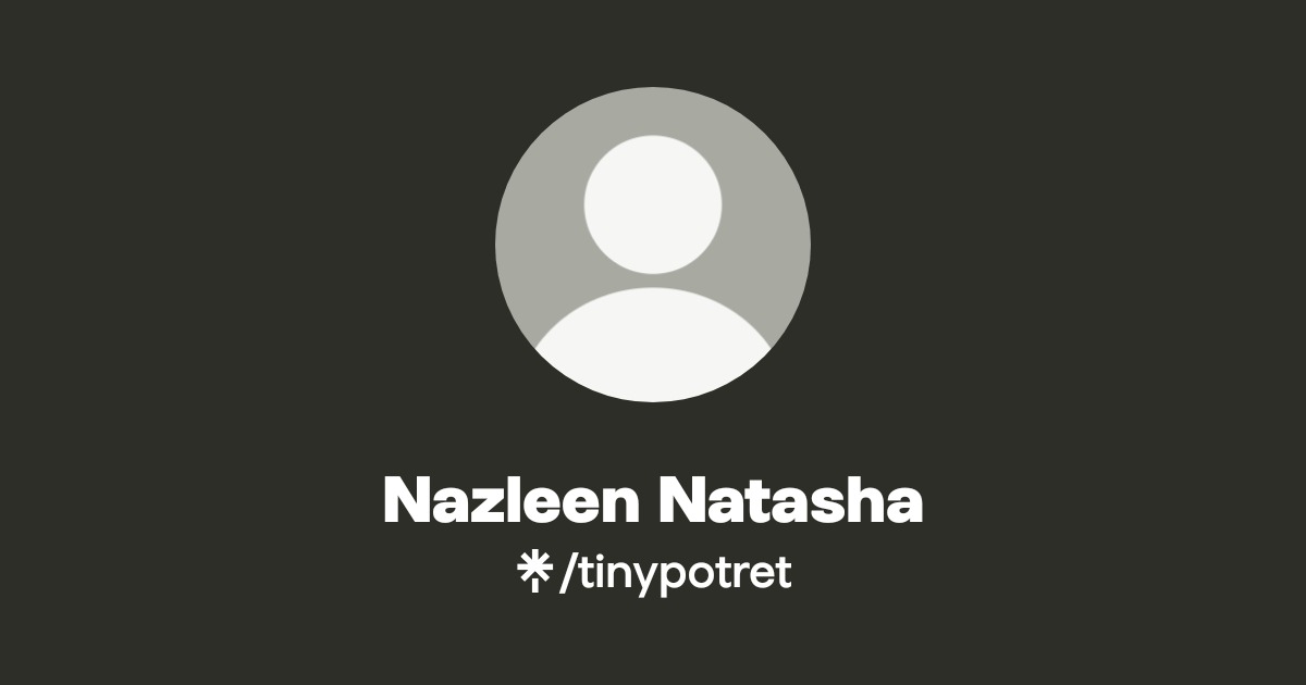 Nazleen Natasha | Instagram | Linktree