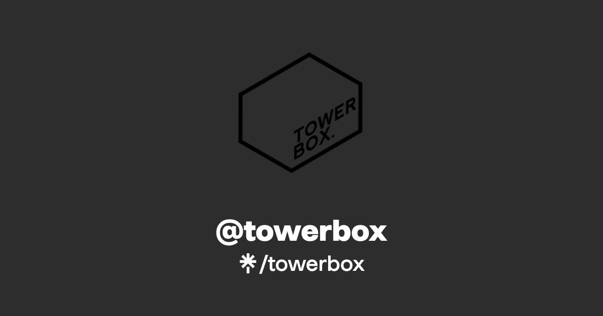 towerbox | TikTok | Linktree