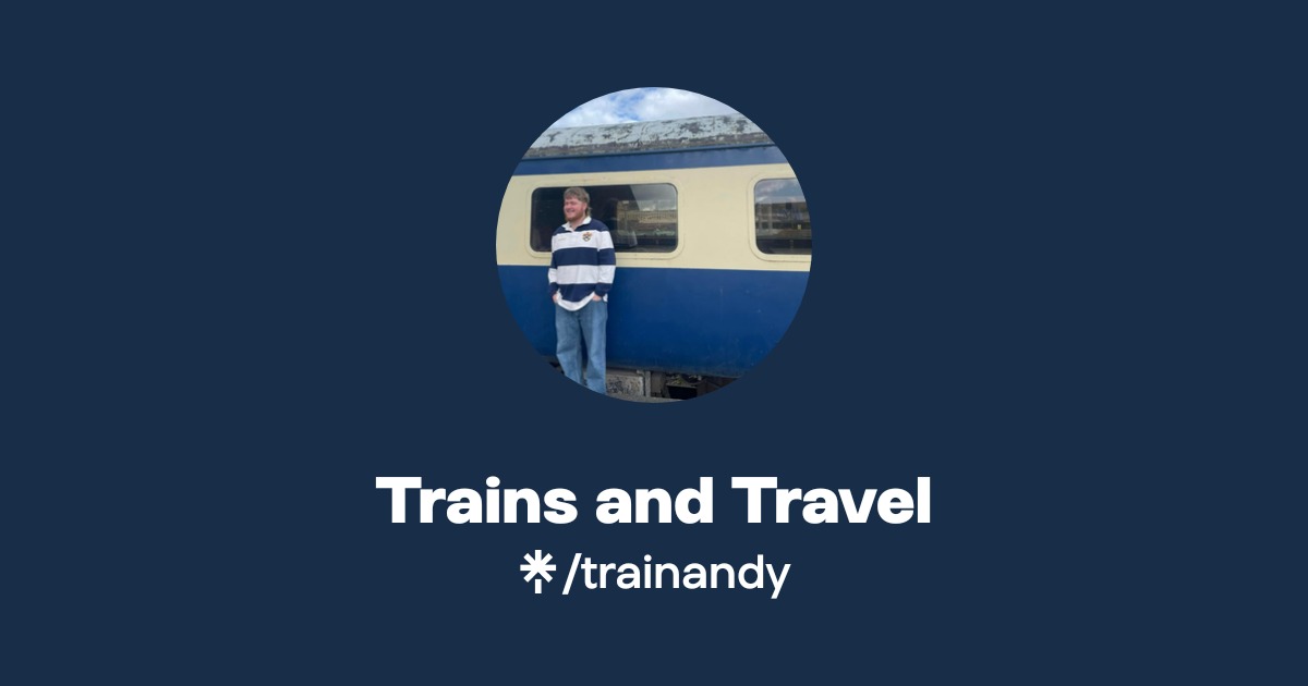 Trains and Travel | Linktree
