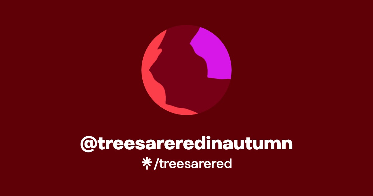 treesarered | Twitter, Instagram | Linktree