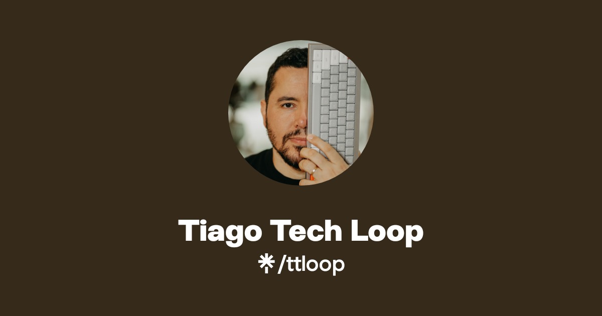 Tiago Tech Loop | Instagram | Linktree