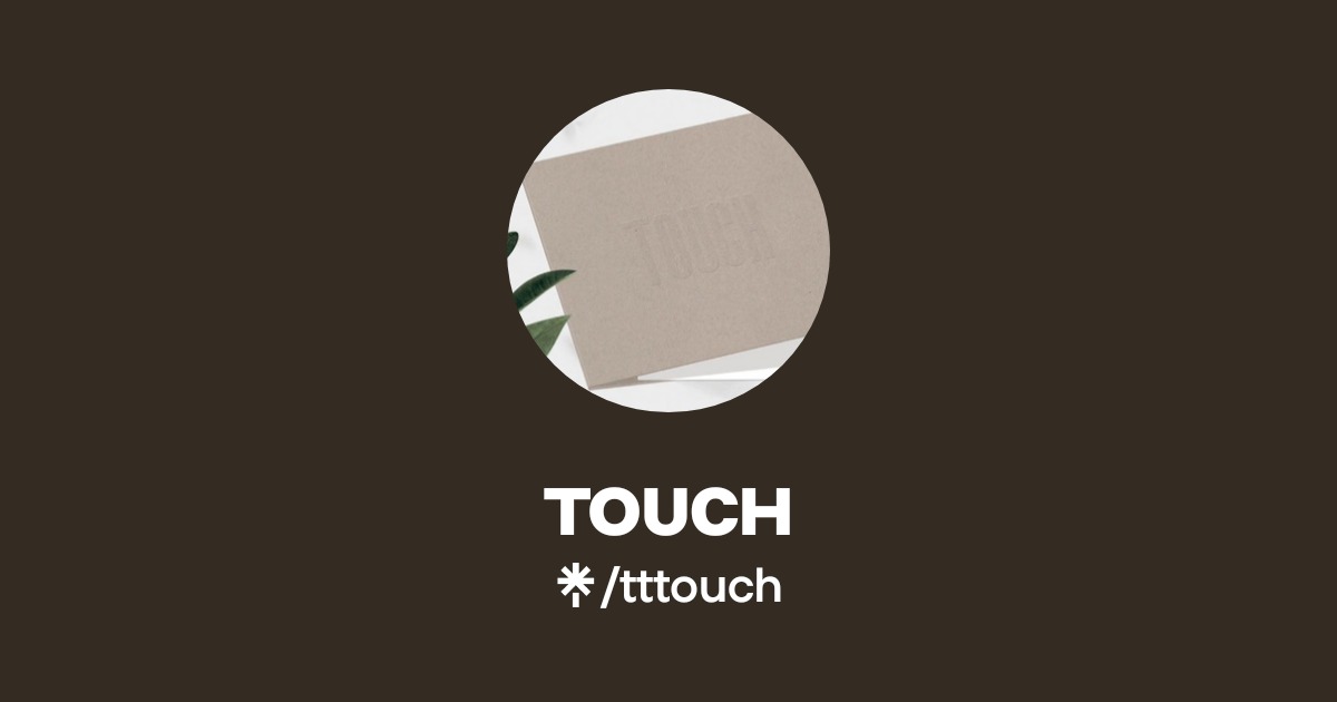 TOUCH | Instagram, Facebook | Linktree