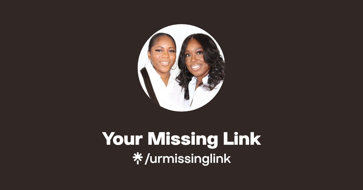 Your Missing Link | Instagram, Facebook | Linktree