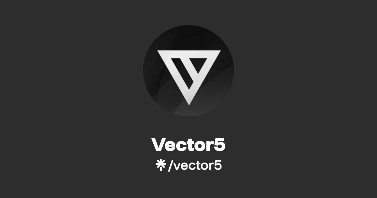 Vector Five Example Vector5 | Twitter, Twitch | Linktree