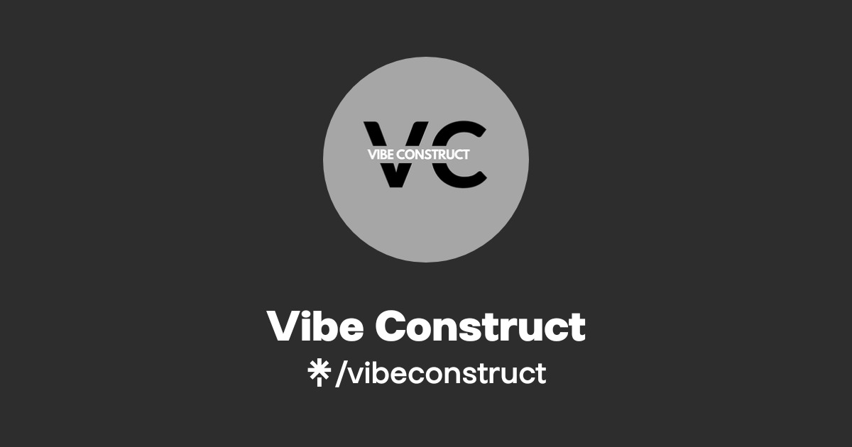 Vibe Construct | Instagram, TikTok | Linktree