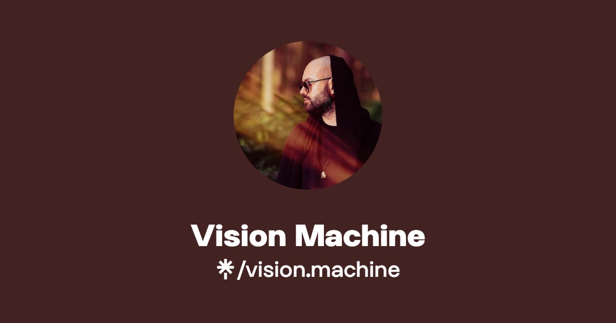 Vision Machine | Instagram, Facebook | Linktree
