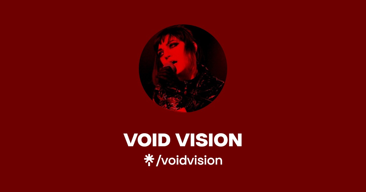 VOID VISION | Twitter, Instagram, Facebook | Linktree