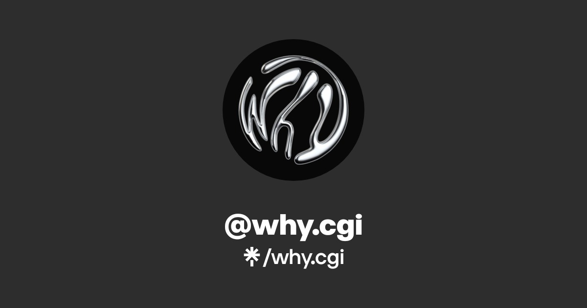 why.cgi Official: TikTok, Instagram | Linktree
