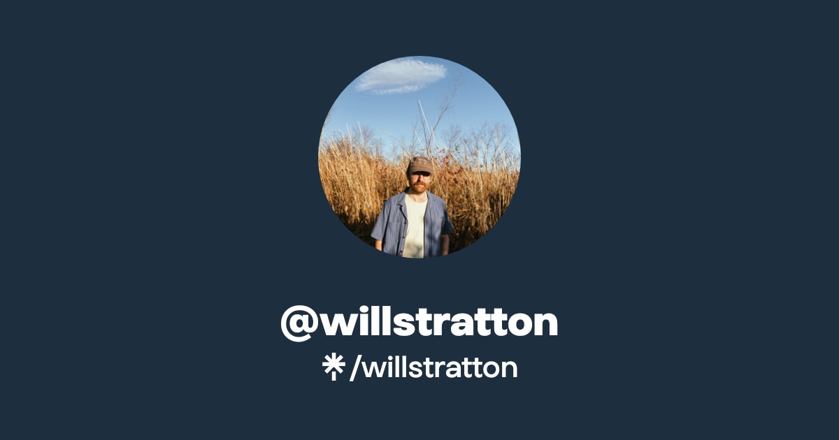 Will Stratton willstratton - Listen on YouTube, Apple Music - Linktree