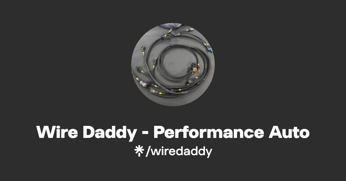 Wire Daddy - Performance Auto | Instagram, Facebook | Linktree