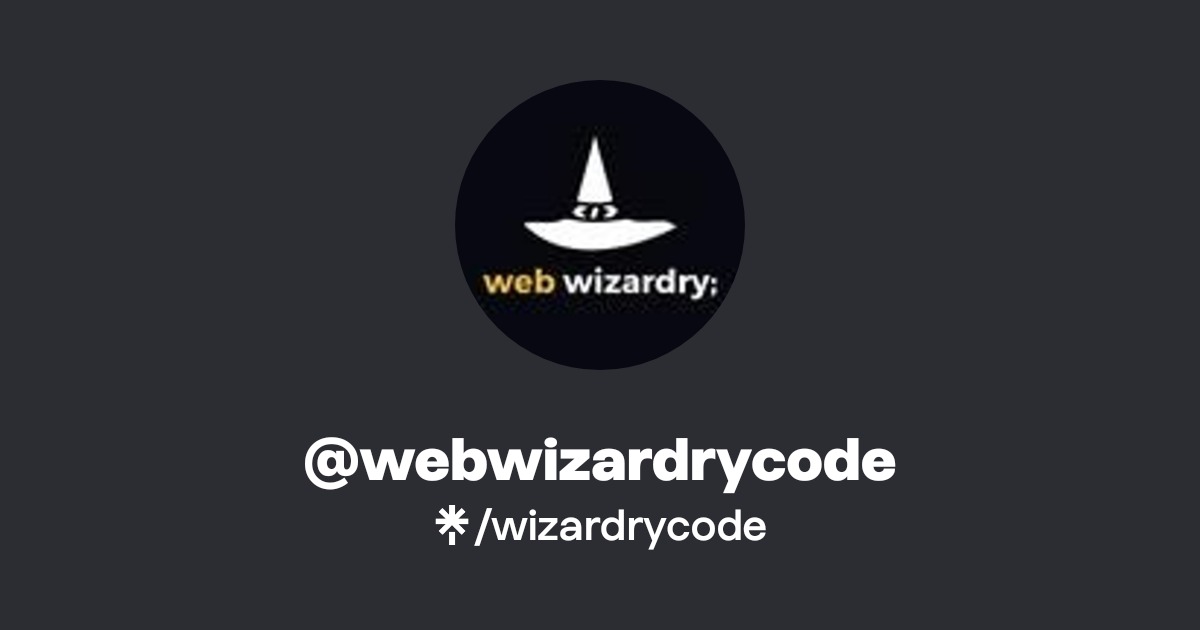 @webwizardrycode | Instagram, TikTok | Linktree