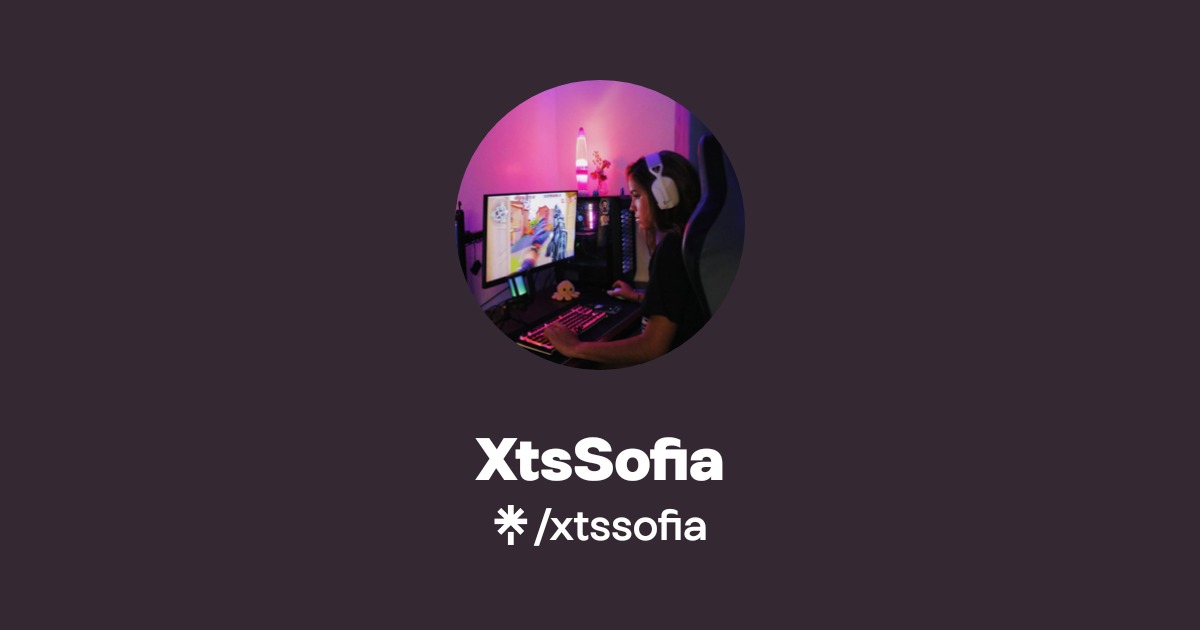 XtsSofia | Instagram, Twitch | Linktree