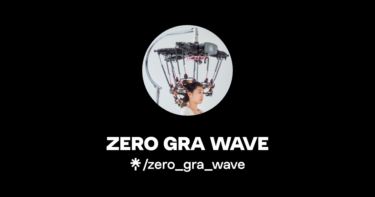ZERO GRA WAVE | Instagram | Linktree